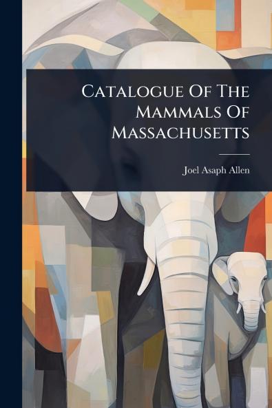 Catalogue Of The Mammals Of Massachusetts