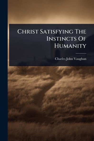 Christ Satisfying The Instincts Of Humanity