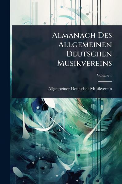 Almanach Des Allgemeinen Deutschen Musikvereins