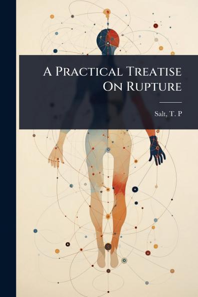 Practical Treatise On Rupture