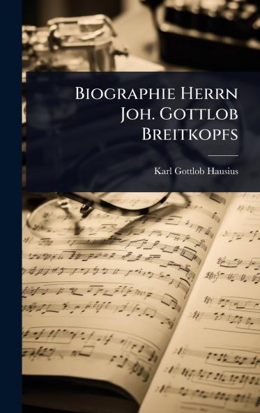 Biographie Herrn Joh. Gottlob Breitkopfs