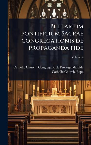 Bullarium pontificium Sacrae congregationis de propaganda fide