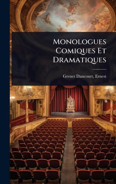 Monologues Comiques Et Dramatiques