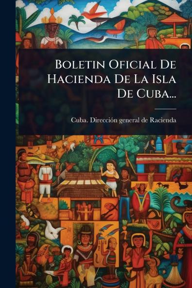 Boletin Oficial De Hacienda De La Isla De Cuba...