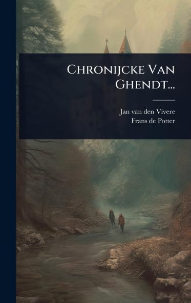 Chronijcke Van Ghendt...