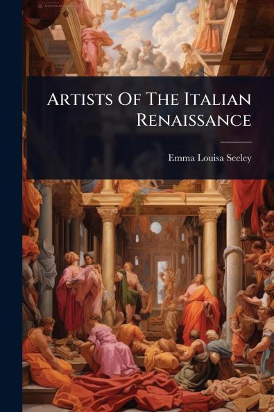 Artists Of The Italian Renaissance