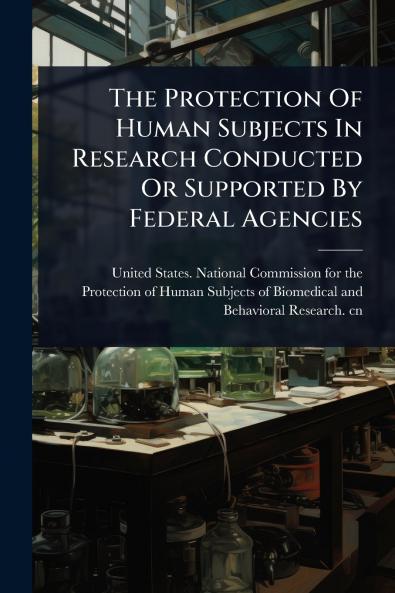Protection Of Human Subjects In Research Conducted Or Supported By Federal Agencies
