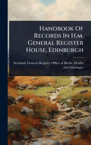 Handbook Of Records In H.m. General Register House Edinburgh