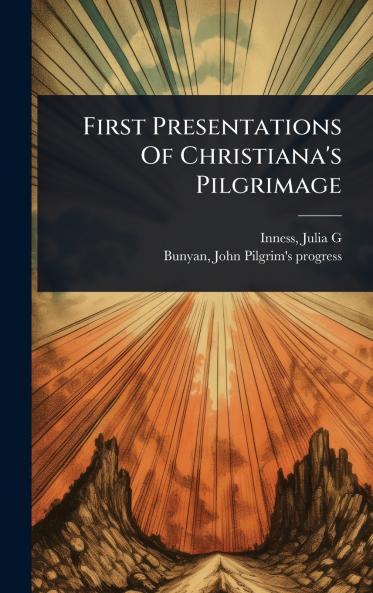 First Presentations Of Christiana's Pilgrimage