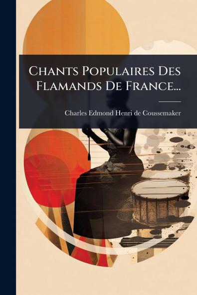 Chants Populaires Des Flamands De France...
