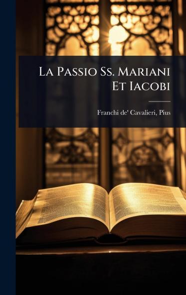 Passio Ss. Mariani Et Iacobi