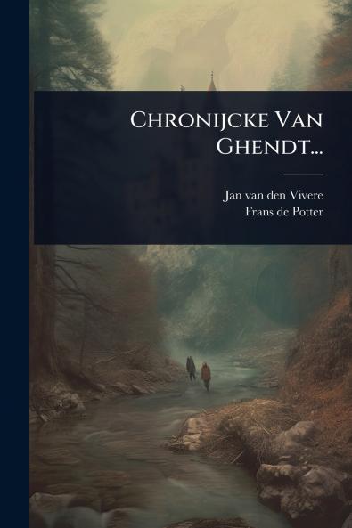 Chronijcke Van Ghendt...