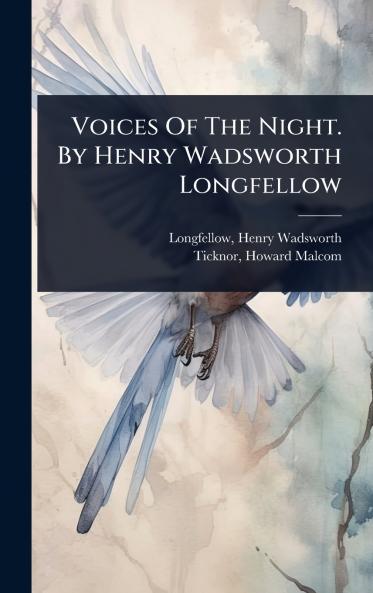 Voices Of The Night. By Henry Wadsworth Longfellow