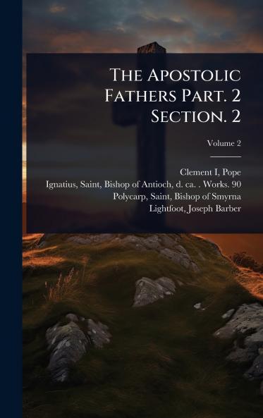 Apostolic Fathers Part. 2 Section. 2