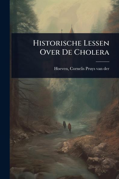 Historische Lessen Over De Cholera