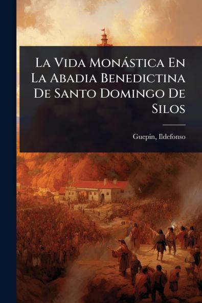 Vida Monàstica En La Abadia Benedictina De Santo Domingo De Silos