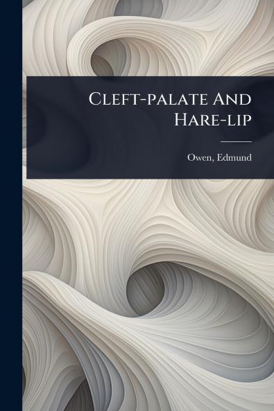 Cleft-palate And Hare-lip