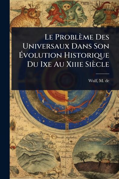 Problème Des Universaux Dans Son Ã&#137;volution Historique Du Ixe Au Xiiie Siècle