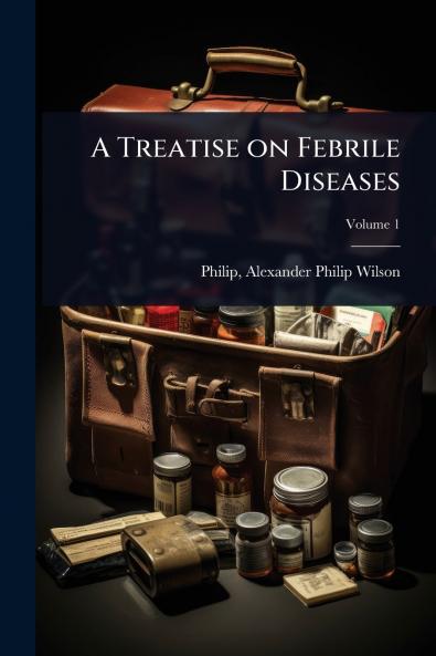 Treatise on Febrile Diseases