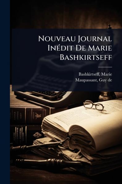 Nouveau Journal InÃ(c)dit De Marie Bashkirtseff