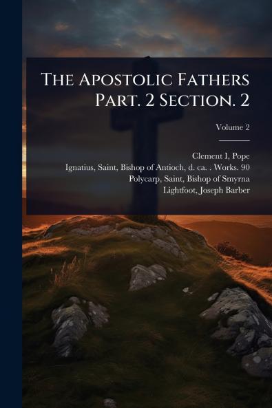 Apostolic Fathers Part. 2 Section. 2
