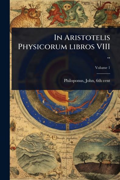 In Aristotelis Physicorum libros VIII ..