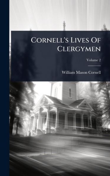 Cornell's Lives Of Clergymen