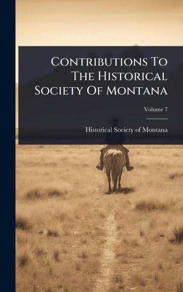 Contributions To The Historical Society Of Montana