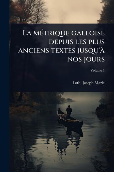 mÃ(c)trique galloise depuis les plus anciens textes jusqu'Ã nos jours