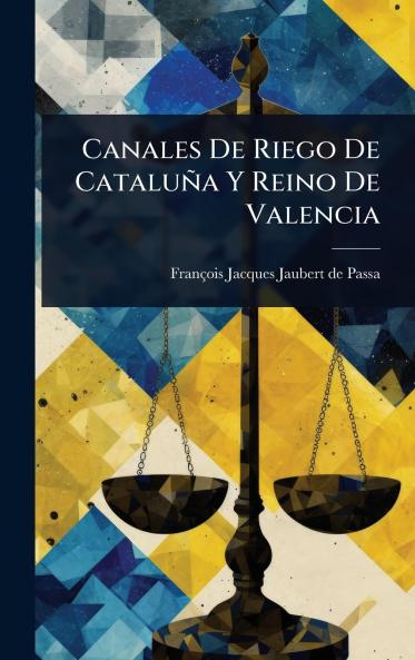 Canales De Riego De Cataluña Y Reino De Valencia