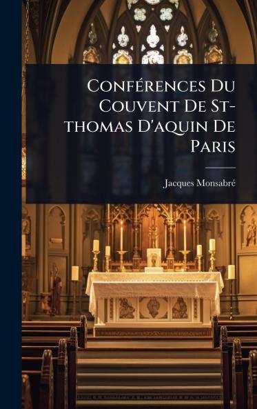 ConfÃ(c)rences Du Couvent De St-thomas D'aquin De Paris