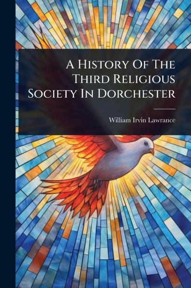 History Of The Third Religious Society In Dorchester