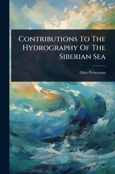 Contributions To The Hydrography Of The Siberian Sea