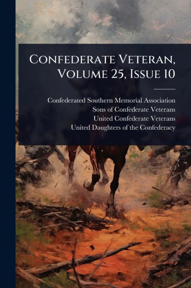 Confederate Veteran Volume 25 Issue 10