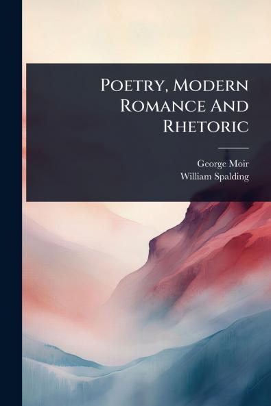 Poetry Modern Romance And Rhetoric