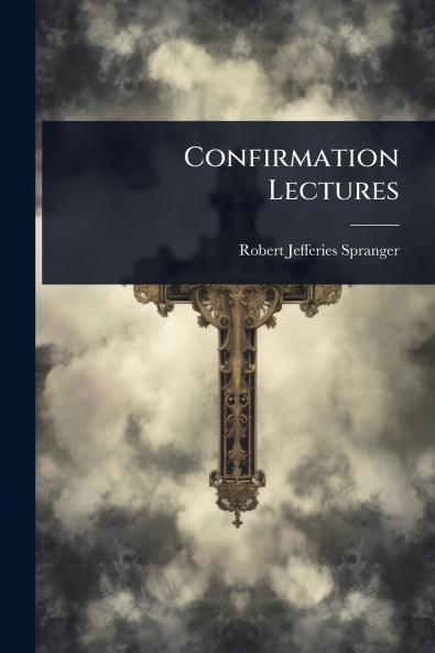 Confirmation Lectures
