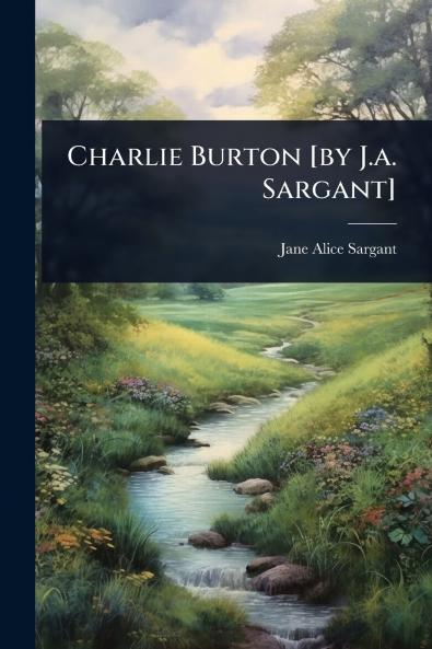 Charlie Burton [by J.a. Sargant]