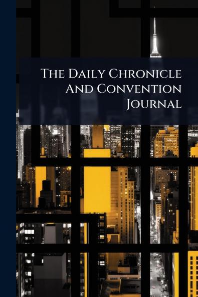 Daily Chronicle And Convention Journal