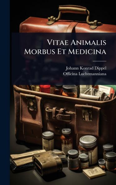 Vitae Animalis Morbus Et Medicina