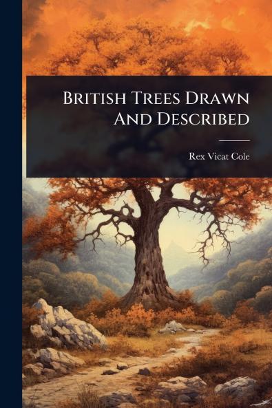 British Trees Drawn And Described