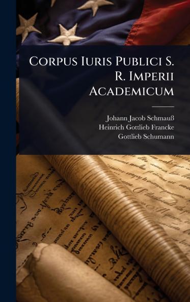 Corpus Iuris Publici S. R. Imperii Academicum