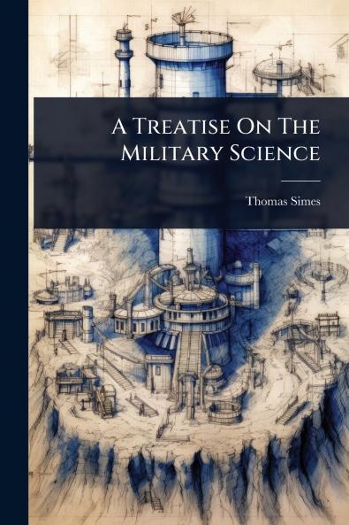 Treatise On The Military Science