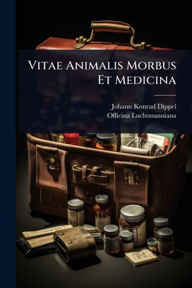 Vitae Animalis Morbus Et Medicina