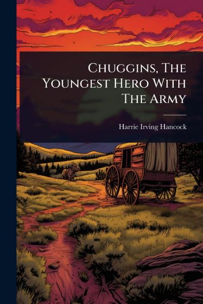 Chuggins The Youngest Hero With The Army