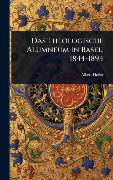 Theologische Alumneum In Basel 1844-1894