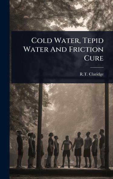 Cold Water Tepid Water And Friction Cure