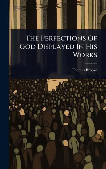 Perfections Of God Displayed In His Works
