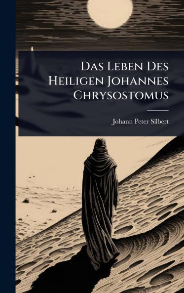 Leben Des Heiligen Johannes Chrysostomus