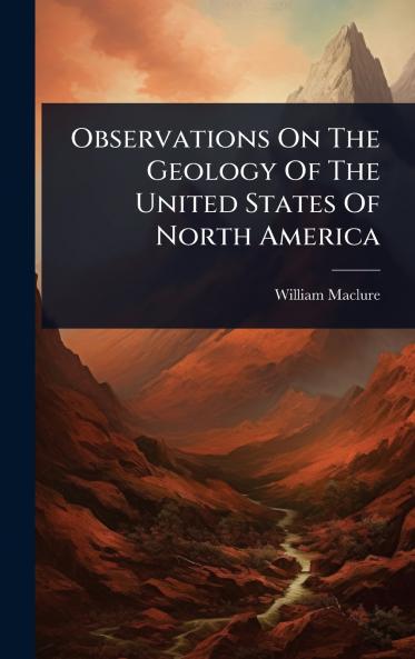 Observations On The Geology Of The United States Of North America
