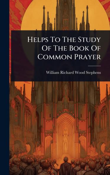Helps To The Study Of The Book Of Common Prayer
